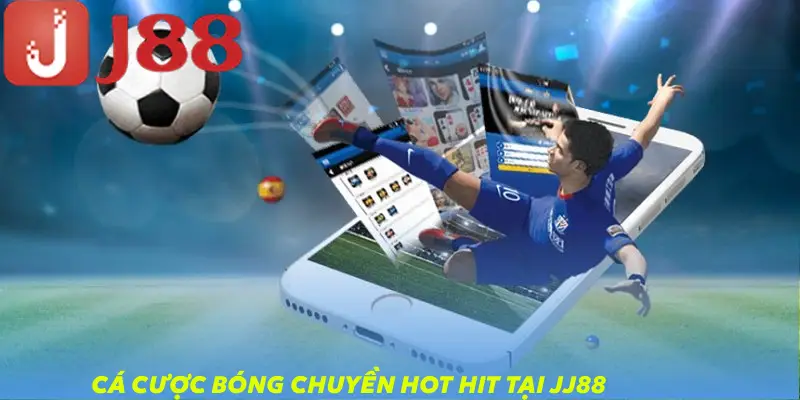 Cá cược bóng chuyền hot hit tại nhà cái JJ88