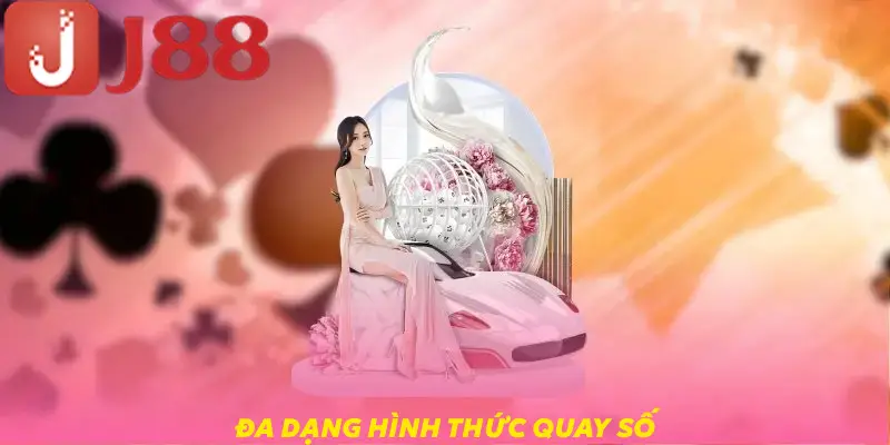 Đa dạng các hình thức quay số