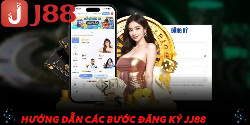 Hướng dẫn các bước đăng ký JJ88 chi tiết nhất