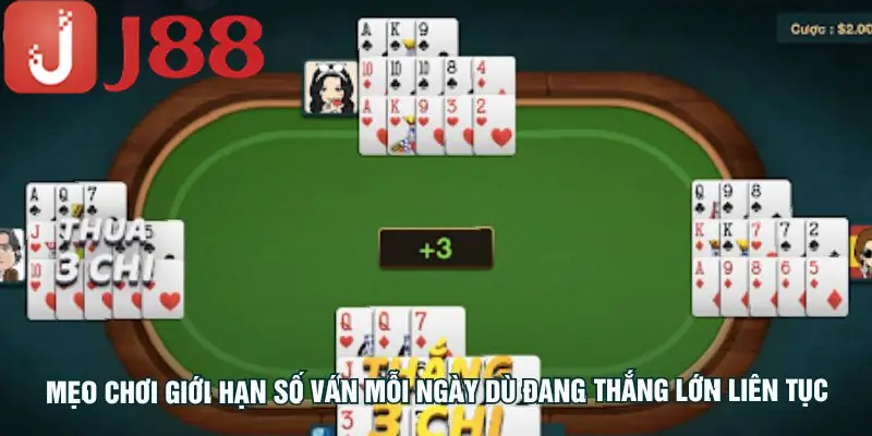 Mẹo chơi giới hạn số ván mỗi ngày dù đang thắng lớn liên tục